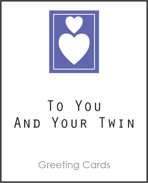 Birthday Card To you and your Twin