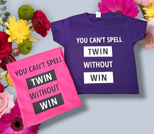 You Can't Spell Twin Without Win -  T-Shirt set