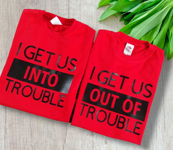 I get us into trouble - T-Shirt set