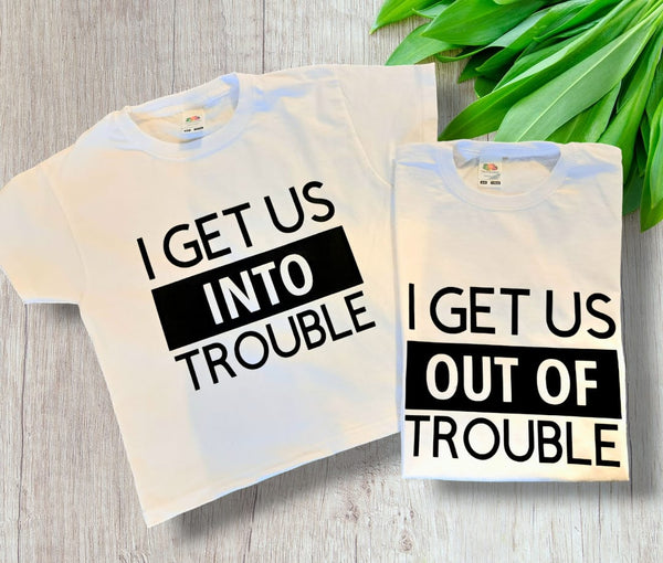 I get us into trouble - T-Shirt set