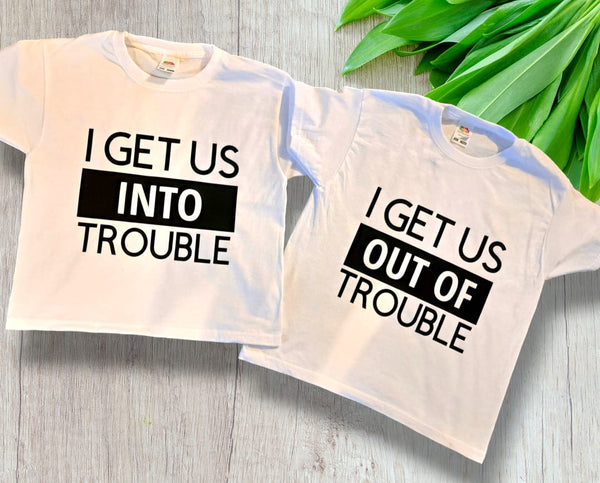 I get us into trouble - T-Shirt set