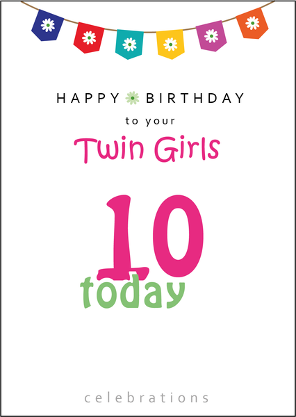 Twins 10th Birthday, Twin Girls 10th Birthday, Twins Ten today, Twins 10 today, Twin Girls Ten today, Twin Girls 10 Today,Twin Girls Birthday Card, Twins Birthday Cards UK, Personalised Twin Birthday Cards, Birthday card for your Twin Girls, Twins Birthday Card
