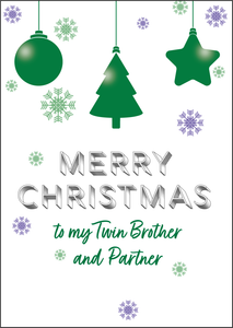 Christmas Baubles Design - Twin Brother and Partner Christmas Card